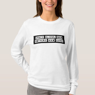 Space Aliens, Bad Mothers and Guns! Long T-Shirt