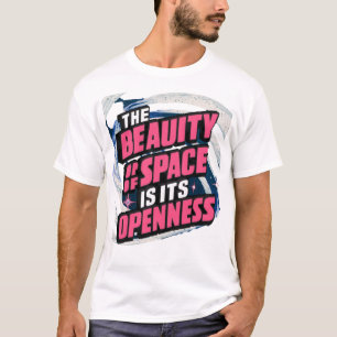space and openness T-Shirt