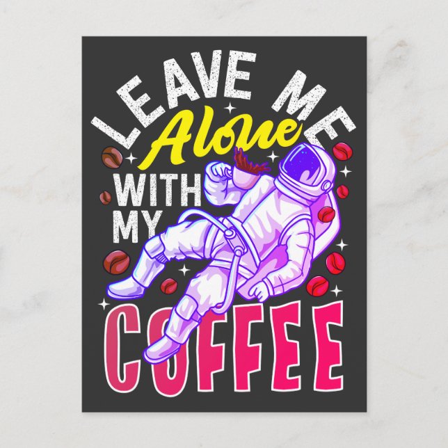 Space Astronaut - Leave Me Alone With My Coffee Postcard (Front)