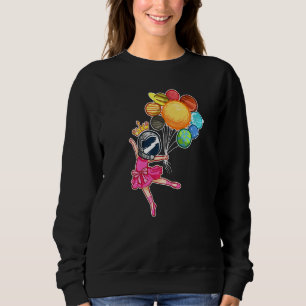 Space Ballerina Astronaut  Ballet Dancer Planets Sweatshirt