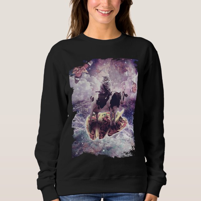 Space Cat Riding Cow Unicorn  Pizza & Taco Sweatshirt (Front)