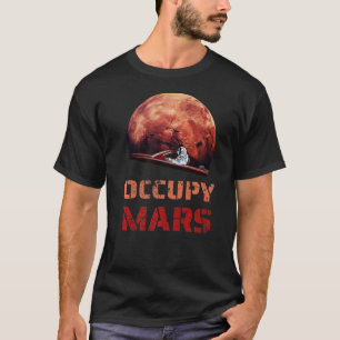 Space Explorer Occupy Mars Astronomy T-Shirt