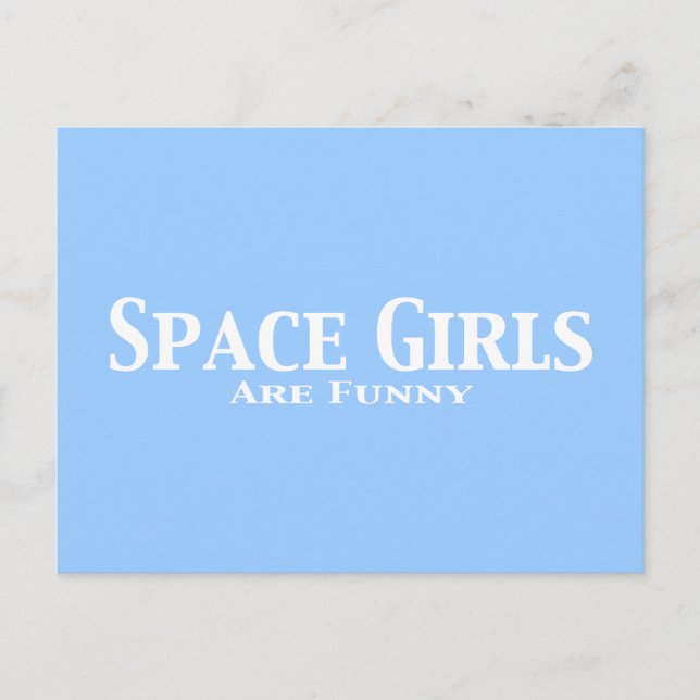 Space Girls Are Funny Gifts Postcard (Front)