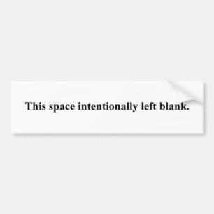 "space intentionally left blank" bumper sticker