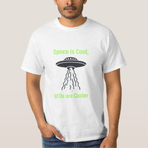 Space is Cool, UFOs are Cooler T-Shirt