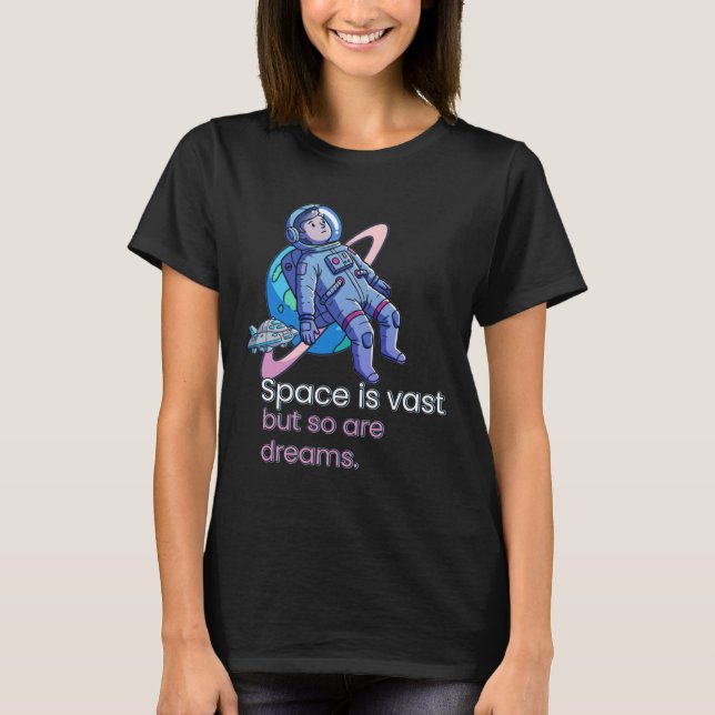Space Is Vast  T-Shirt (Front)