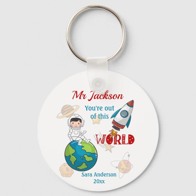 Space Out Of This World Teacher Appreciation Key Ring (Front)
