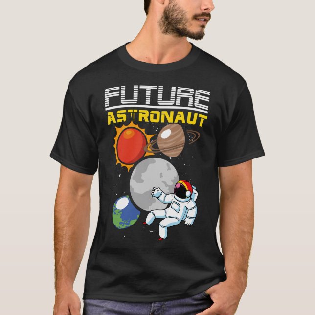 Space Planets Astronomy Scientist Future Astronaut T-Shirt (Front)