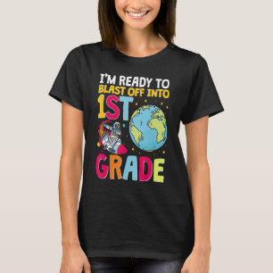 Space Ready To Blast Off Into 1st Grade Astronaut T-Shirt