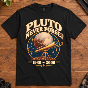 Space Science Pluto Never Forget 1930 2006 Optics T-Shirt