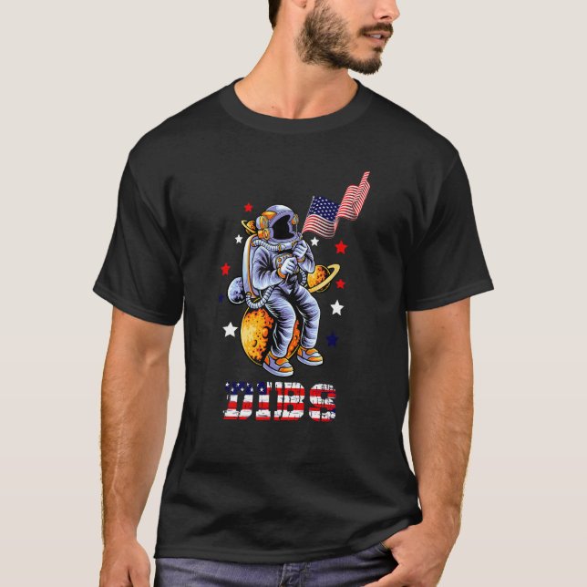 Space USA Astronaut Moon Flag Dibs 4th of July T-Shirt (Front)