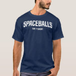 Spaceballs The T-Shirt<br><div class="desc">Spaceballs The .Best Seller Item.</div>