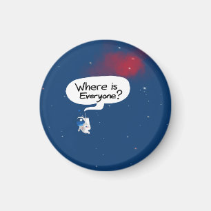 Spacewalking Astronaut Asks "Where is Everyone?" Magnet