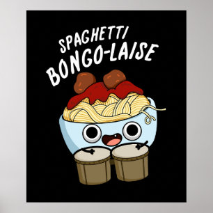 Spaghetti Bongolaise Funny Food Pun Dark BG Poster