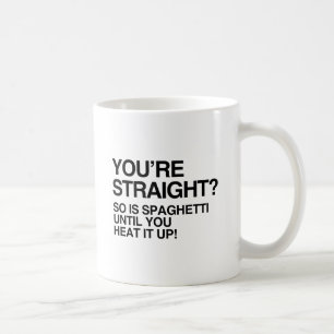 SPAGHETTI IS STRAIGHT UNTIL YOU HEAT IT UP.png Coffee Mug