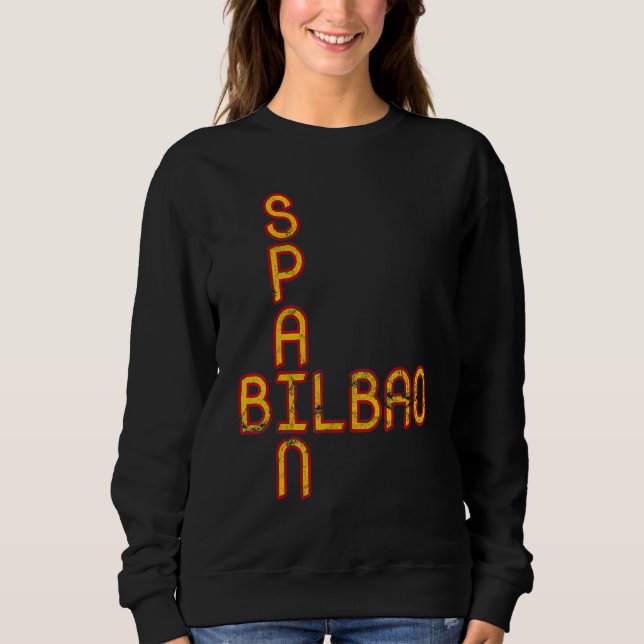 Spain Flag Spain Pride Spain Travel Vacation Bilba Sweatshirt (Front)