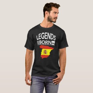 Spain Love Spanish Birthday Gift Legends are Born T-Shirt
