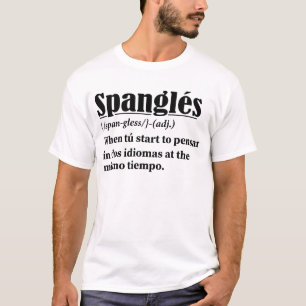Spanglés Funny Definition Bilingual T-Shirt