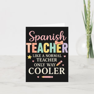 Spanieacher Like A Normal Teacher Only Way Cooler Card