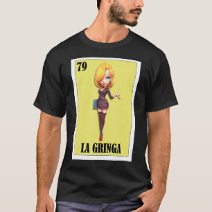 Spanish Blondie Lottery  Mexican Bingo La Gringa T-Shirt