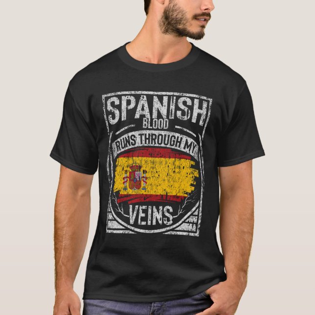 Spanish Blood Runs Through My Veins T-Shirt (Front)