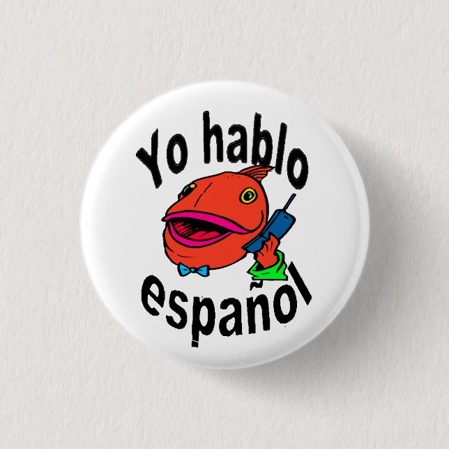 Spanish Button - Fish says "Yo hablo español" (Front)