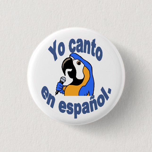 Spanish Button - Parrot says "Yo canto en español" (Front)