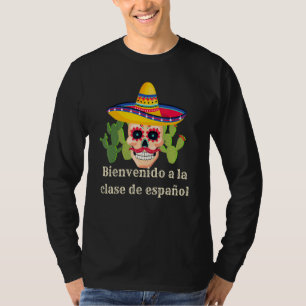 Spanish Class Sugar Skull Bienvenido a la clase de T-Shirt