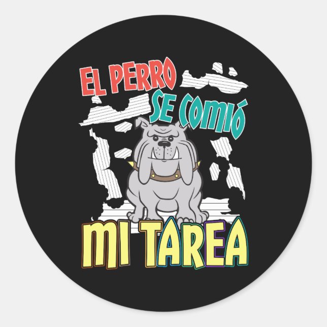 Spanish Dog Ate My Homework - Perro Tarea Classic Round Sticker (Front)