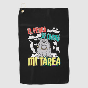 Spanish Dog Ate My Homework - Perro Tarea Golf Towel