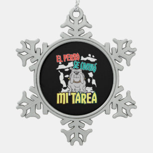 Spanish Dog Ate My Homework - Perro Tarea Snowflake Pewter Christmas Ornament