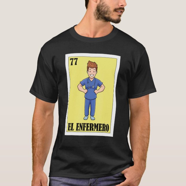 Spanish Enfermero Lottery  Mexican El Male Nurse 1 T-Shirt (Front)