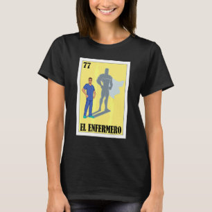 Spanish Enfermero Lottery  Mexican El Male Nurse T-Shirt