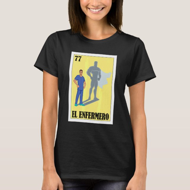 Spanish Enfermero Lottery  Mexican El Male Nurse T-Shirt (Front)