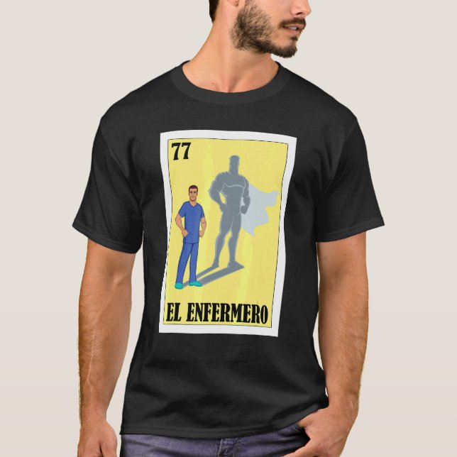 Spanish Enfermero Lottery  Mexican El Male Nurse T-Shirt (Front)
