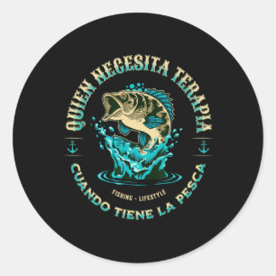 Spanish Fishing Terapia En Espanol Para Pescador Classic Round Sticker