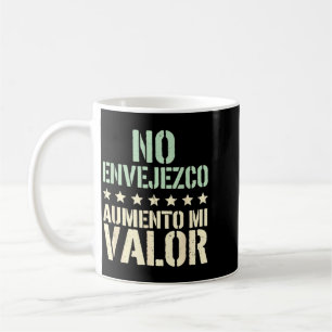 Spanish Funny Birthday Envejezco Aumento Mi Valour Coffee Mug