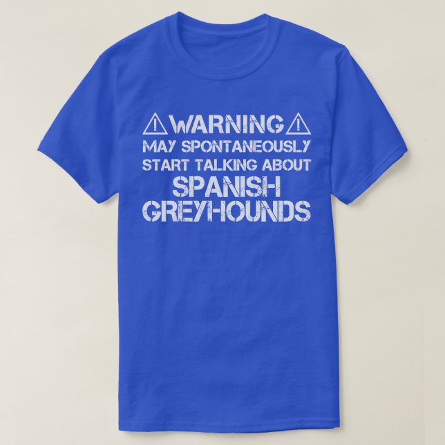 Spanish Greyhound Warning T-Shirt (Design Front)