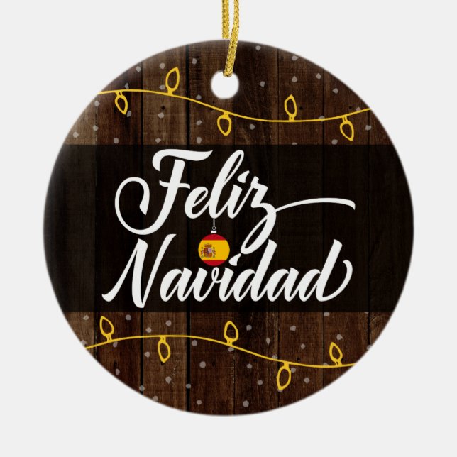 Spanish Merry Christmas, Feliz Navidad Ceramic Ornament (Front)