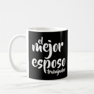 Spanish Quotes : El Mejor EsposoTrabajador Coffee Mug