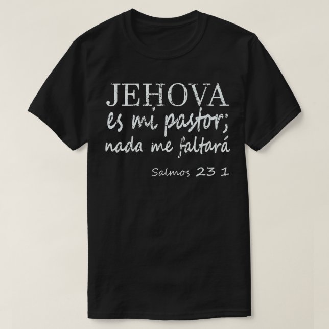 Spanish Quotes The Lord Is My Shepard I Shall Not  T-Shirt (Design Front)