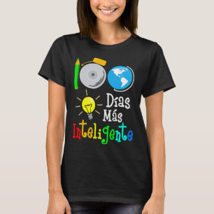 Spanish Teacher 100 Days Smarter 100th Day Of Sch T-Shirt
