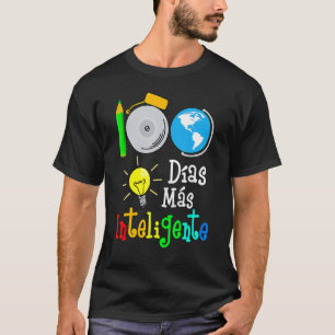 Spanish Teacher 100 Days Smarter 100th Day Of Sch T-Shirt