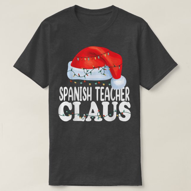 Spanish Teacher Claus Christmas Funny Matching Cos T-Shirt (Design Front)