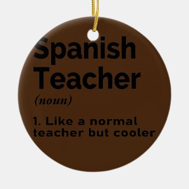 Spanish Teacher Definition Teaching Educator Ceramic Ornament (Front)