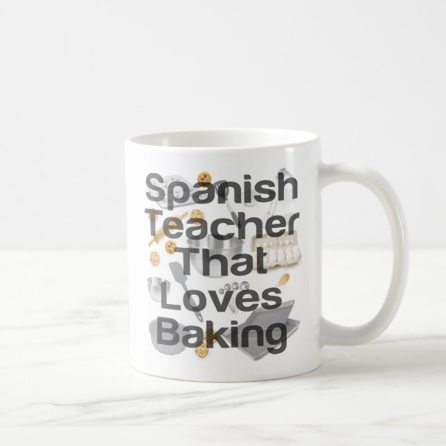 Spanish Teacher Loves Baking Coffee Mug (Right)
