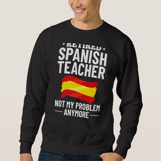 Spanish Teacher Spain Flag Language Lesson Student Sweatshirt (Front)