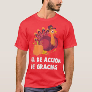 Spanish Thanksgiving - Dia De Accion De Gracias -  T-Shirt
