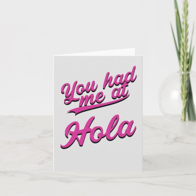 Spanish Valentine's Day Card - You Had me at Hola (Front)
