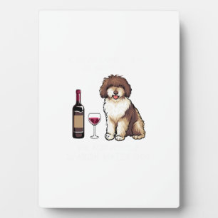 Spanish Water and wine Funny dog 1 Plaque